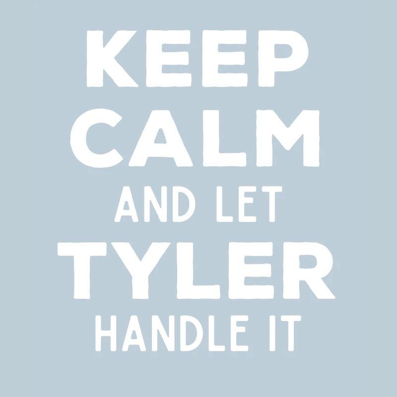Keep Calm Lass Tyler das regeln Lustiger Spruch