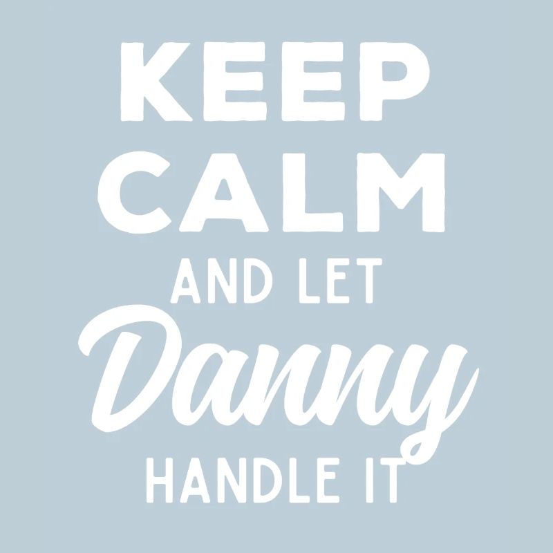 Keep Calm Lass Danny das regeln Lustiger Spruch