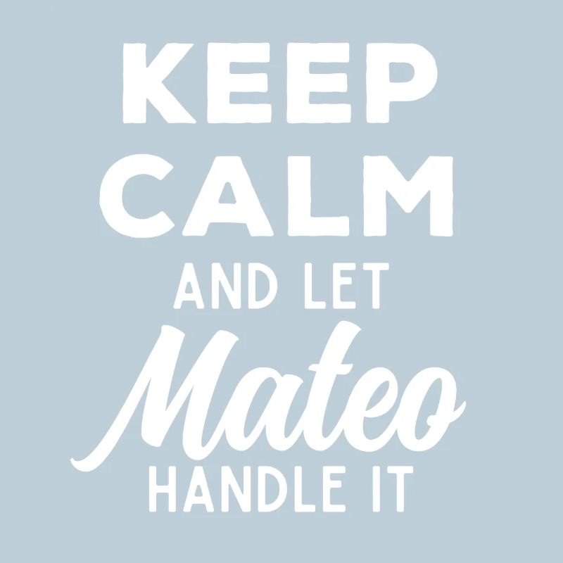 Keep Calm Lass Mateo das regeln Lustiger Spruch