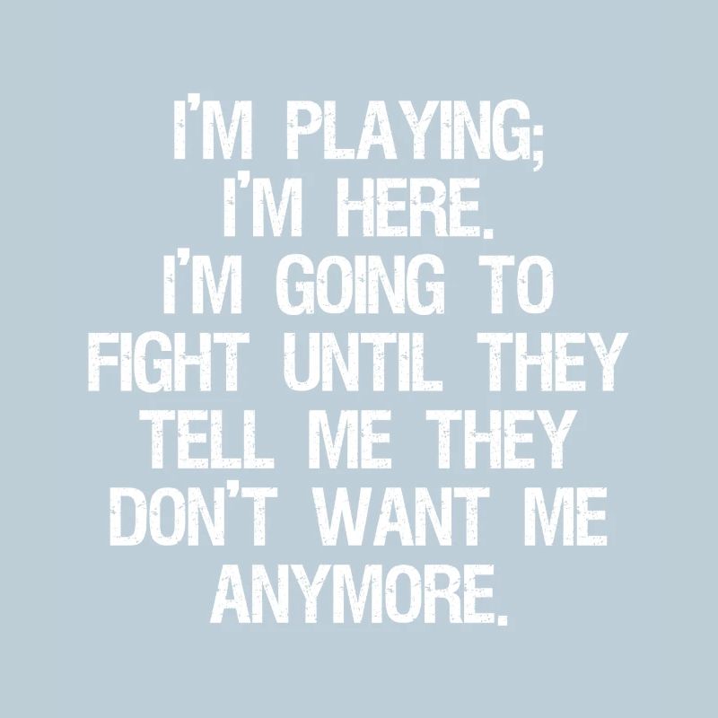 I'm playing I'm here I'm go