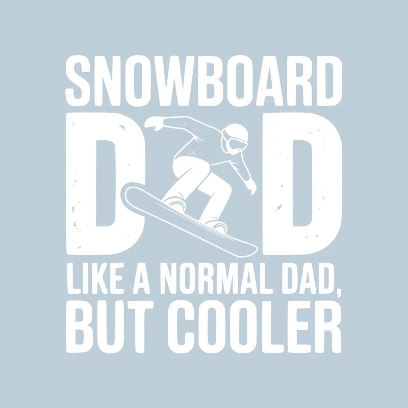 Snowboard Dad Like a Normal Dad but Cooler