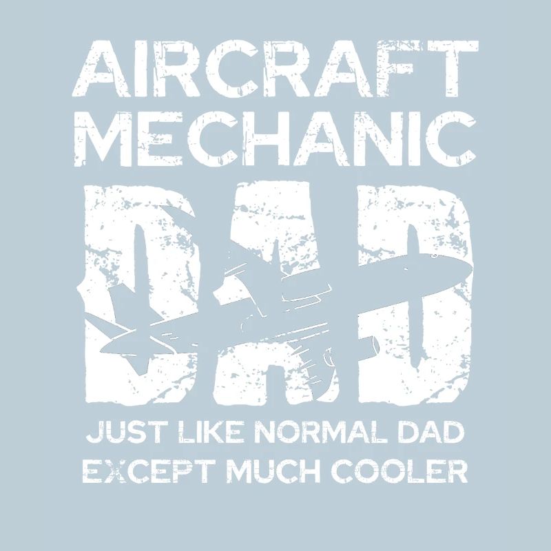 Aircraft mechanic dad: Unique