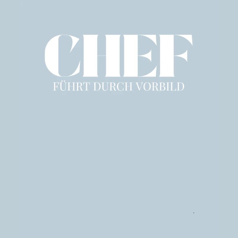 Chef Spruch Führt durch Vorbild