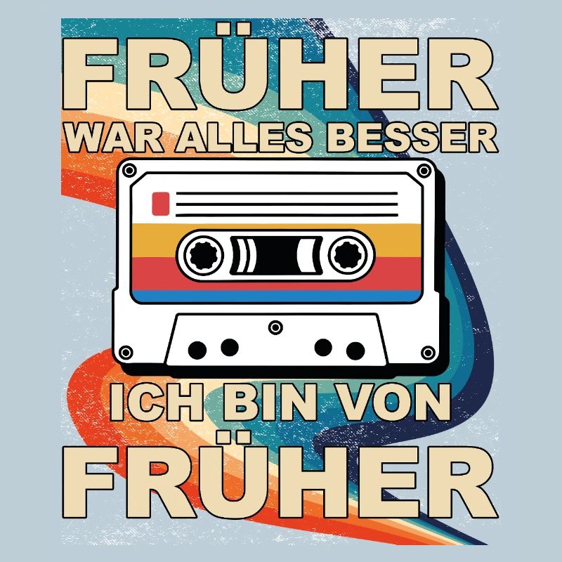 Everything was better in the past - I'm from before