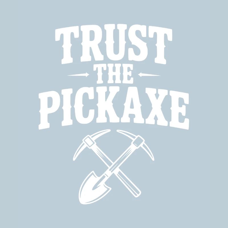 Trust the Pickaxe