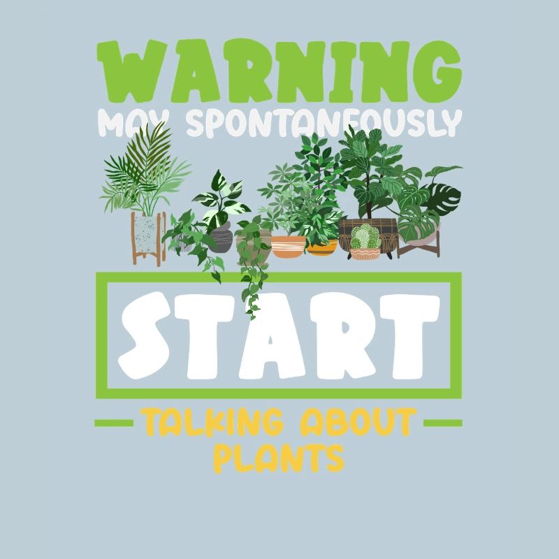 Plant Lover Start Talking About Plants Funny