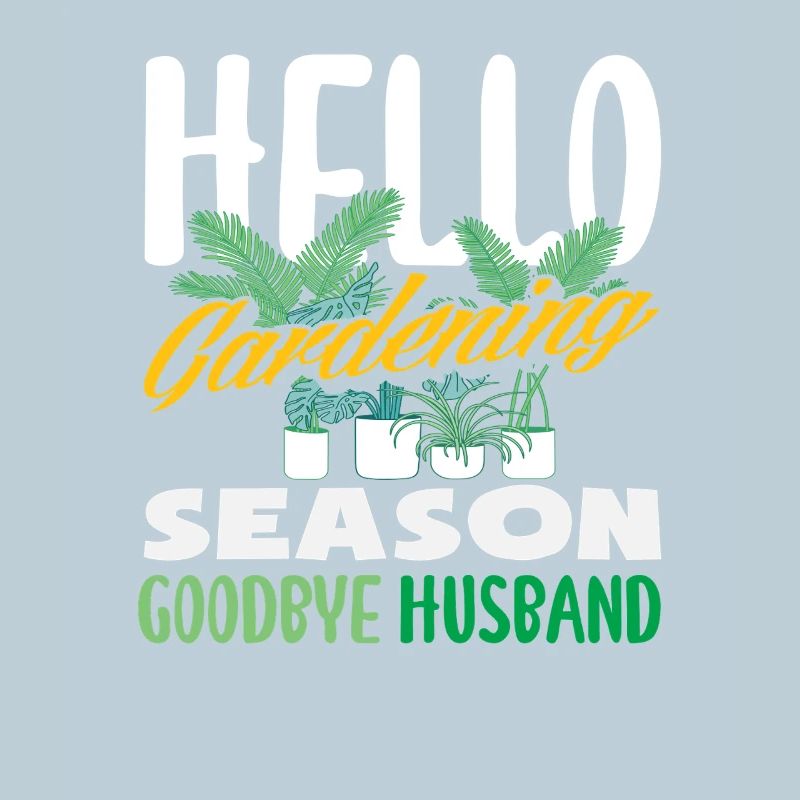 Hallo Gartensaison Auf Wiedersehen Ehemann
