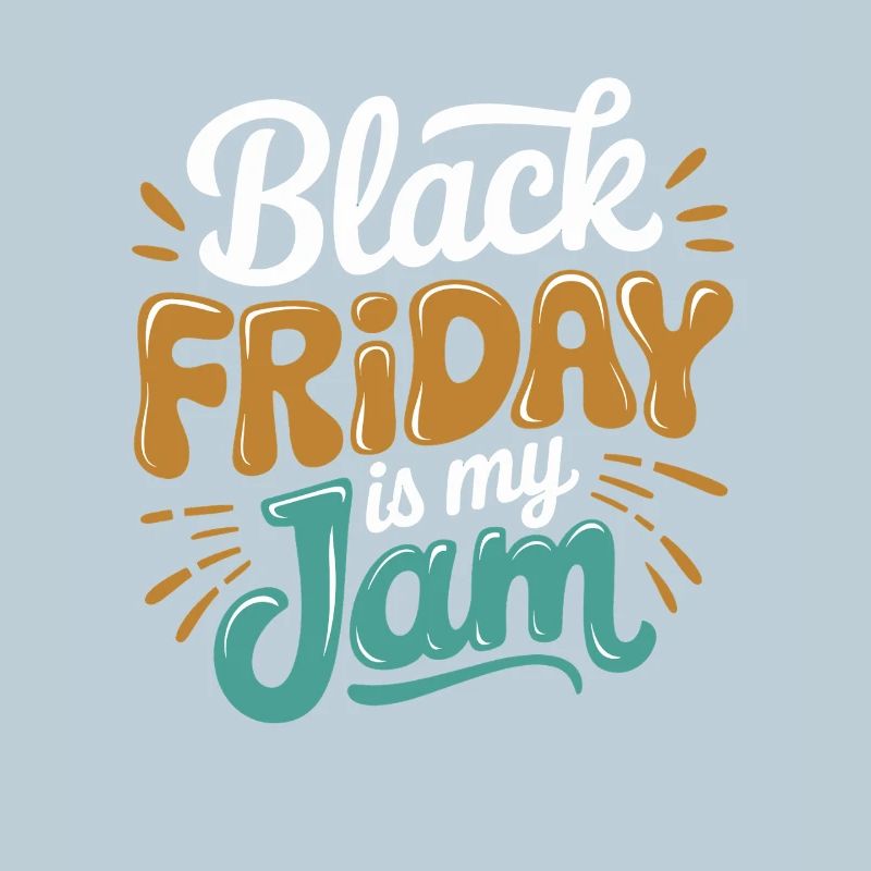 Black Friday Is My Jam Saying For