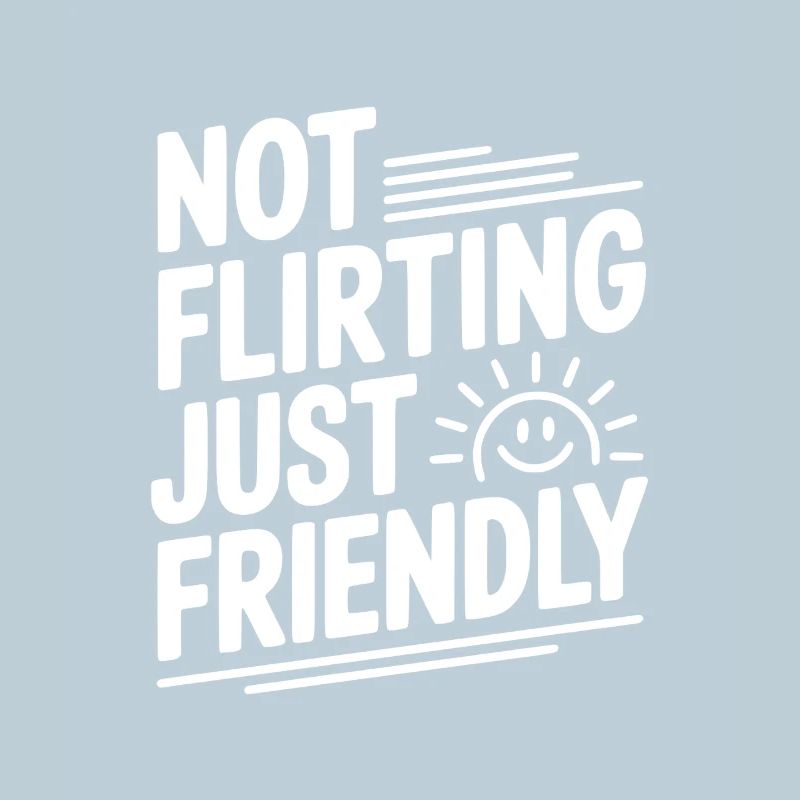 Pas de flirt, juste amical