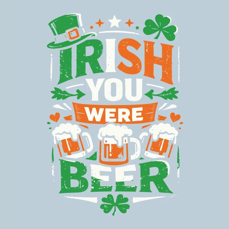 Irlandais Tu étais une bière | Jeu de mots de la Saint-Patrick