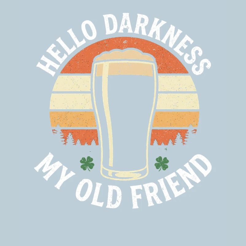 Hello Darkness My Old Friend Drinks Stout Beer