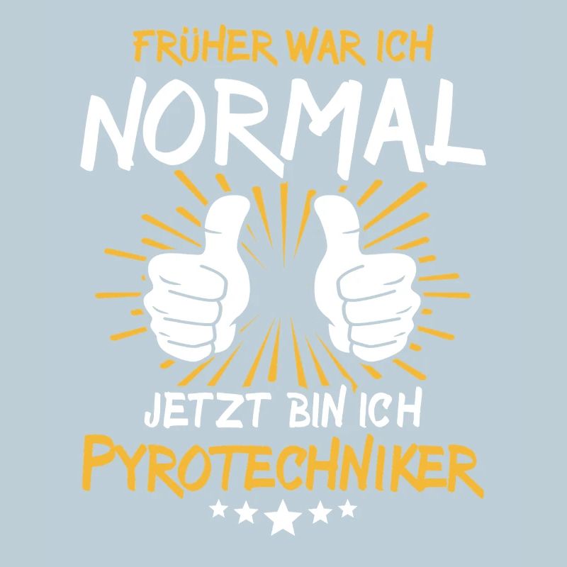 Pyrotechniker Spruch