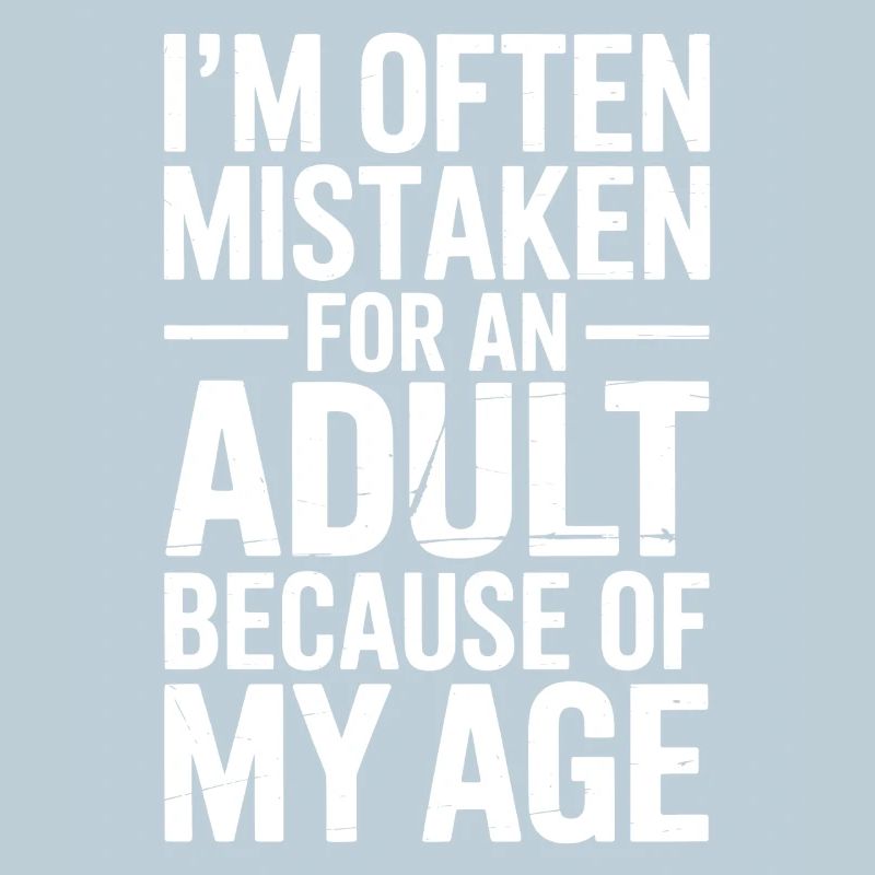 Saying Young Look Old Humor Funny Gift