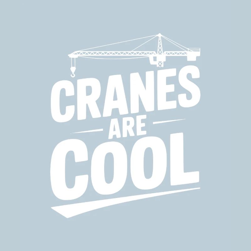 Cranes are Cool