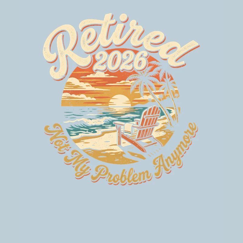 Retirement in 2026 – no longer my problem. Retirement