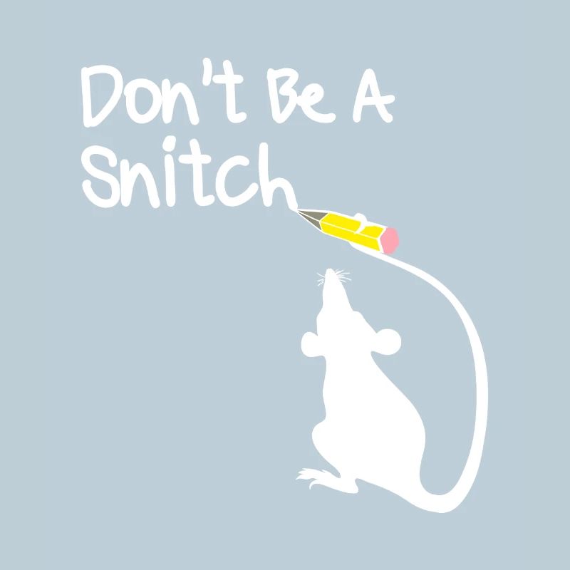 Dont Be A Snitch Mouse
