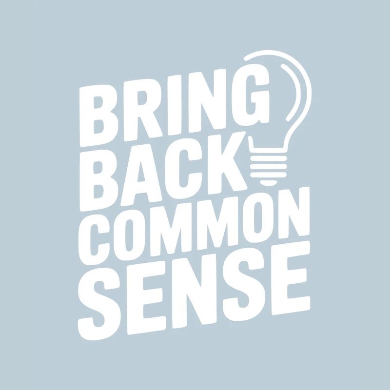 Bring Back Common Sense