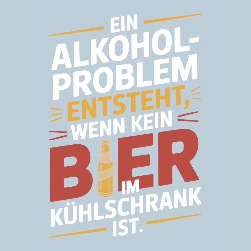 Bier Spruch Alkohol Problem Männerabend JGA Herren