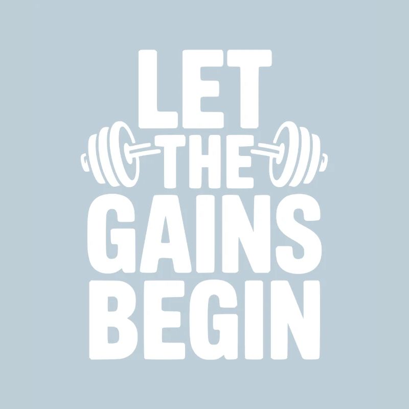Let The Gains Begin