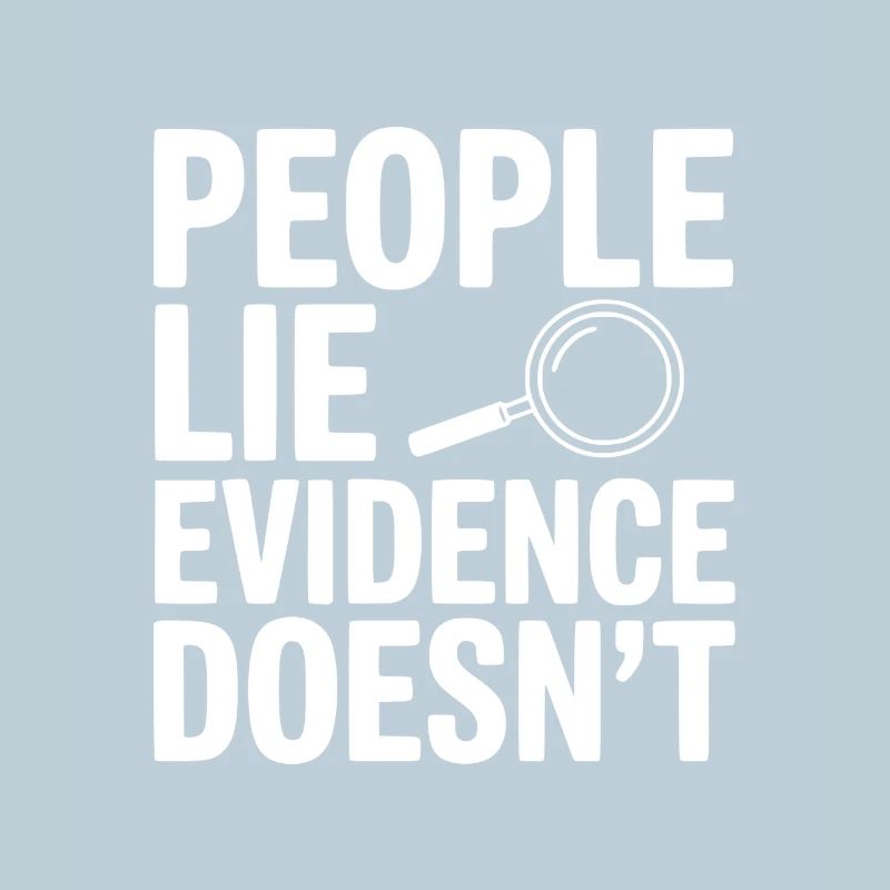 People Lie Evidence Doesn't
