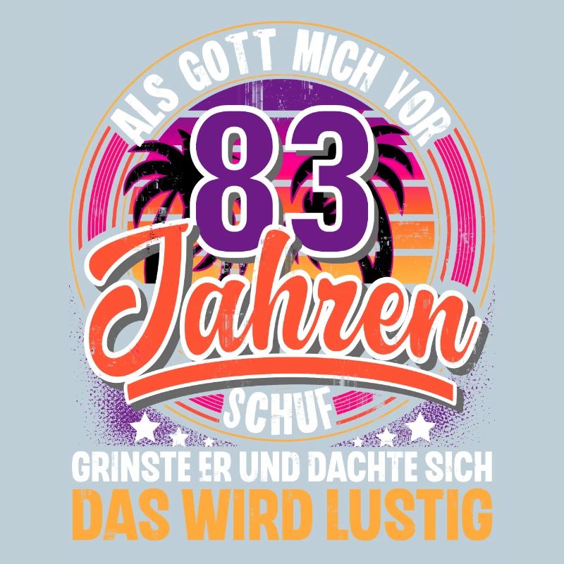 83. Geburtstag Als Gott Mich Schuf Vor