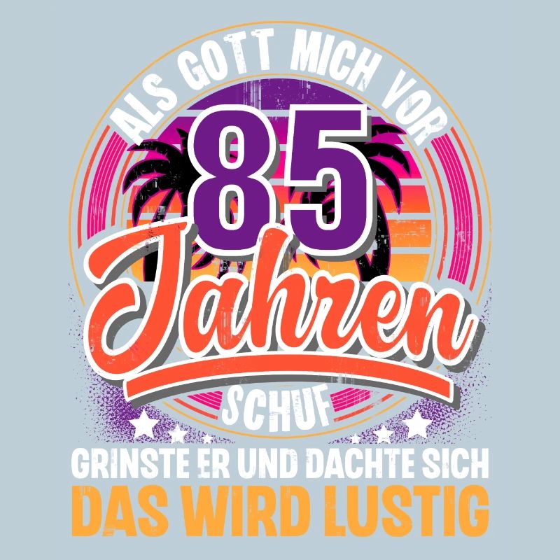 85. Geburtstag Als Gott Mich Schuf Vor
