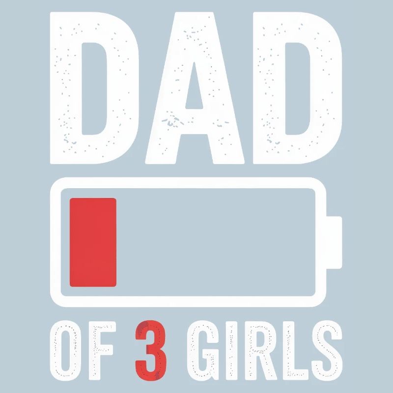 Papa de 3 filles Batterie faible