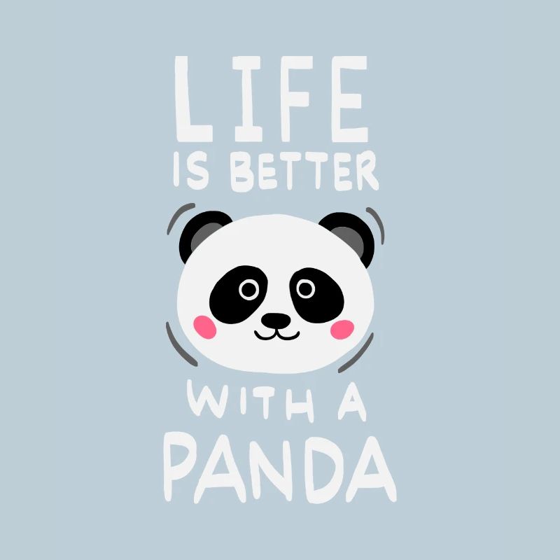 Life Is Better With A Panda