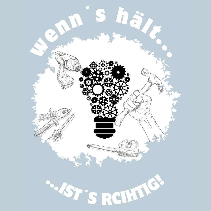 If it holds, it's right – tinkerers DIY humor
