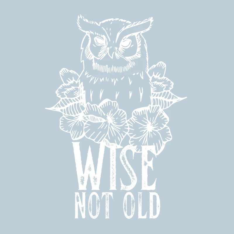 Vintage Owl and Roses Wise Not Old
