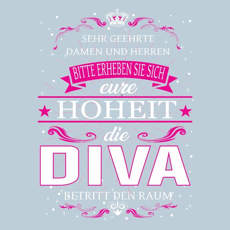 Eure Hoheit die Diva betritt den Raum