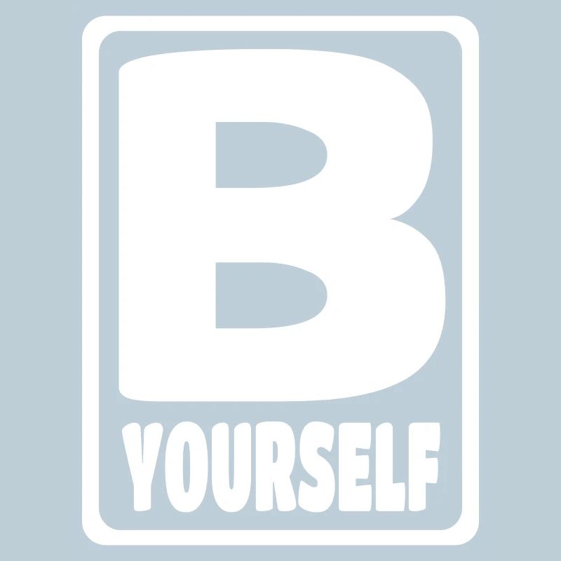 B YOURSELF
