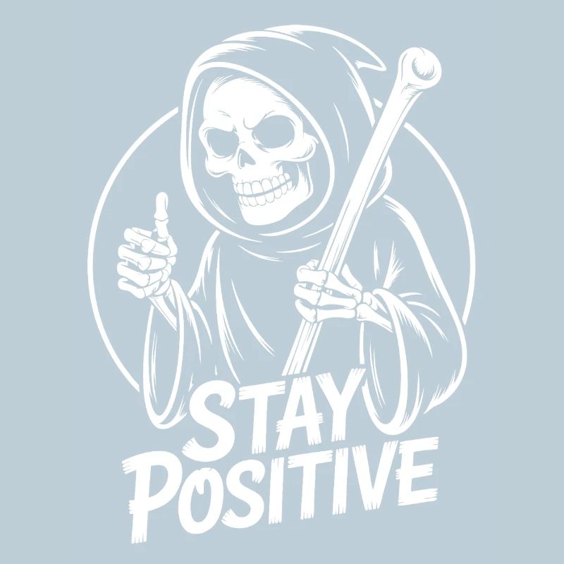 Stay Positive Grim Reaper Design
