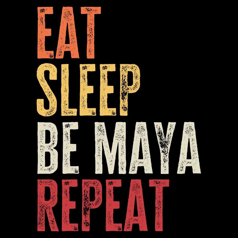 Eat Sleep Be Maya Repeat Retro Name