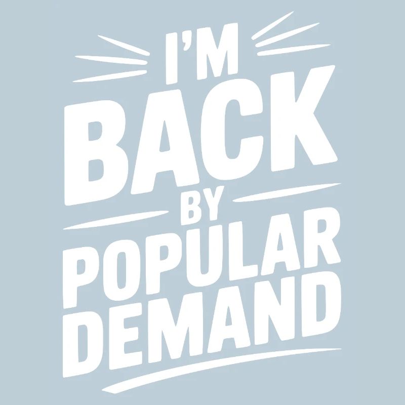 I'm Back by Popular Demand