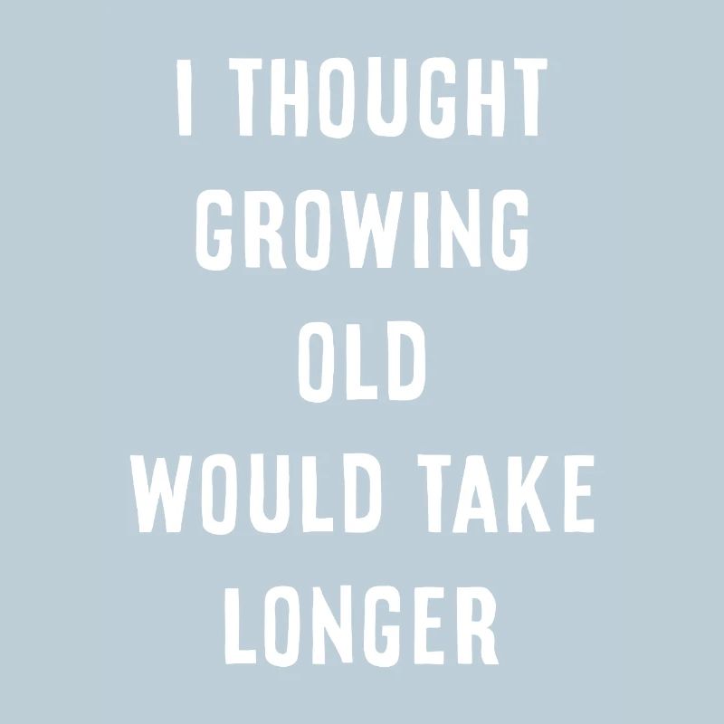 growing old