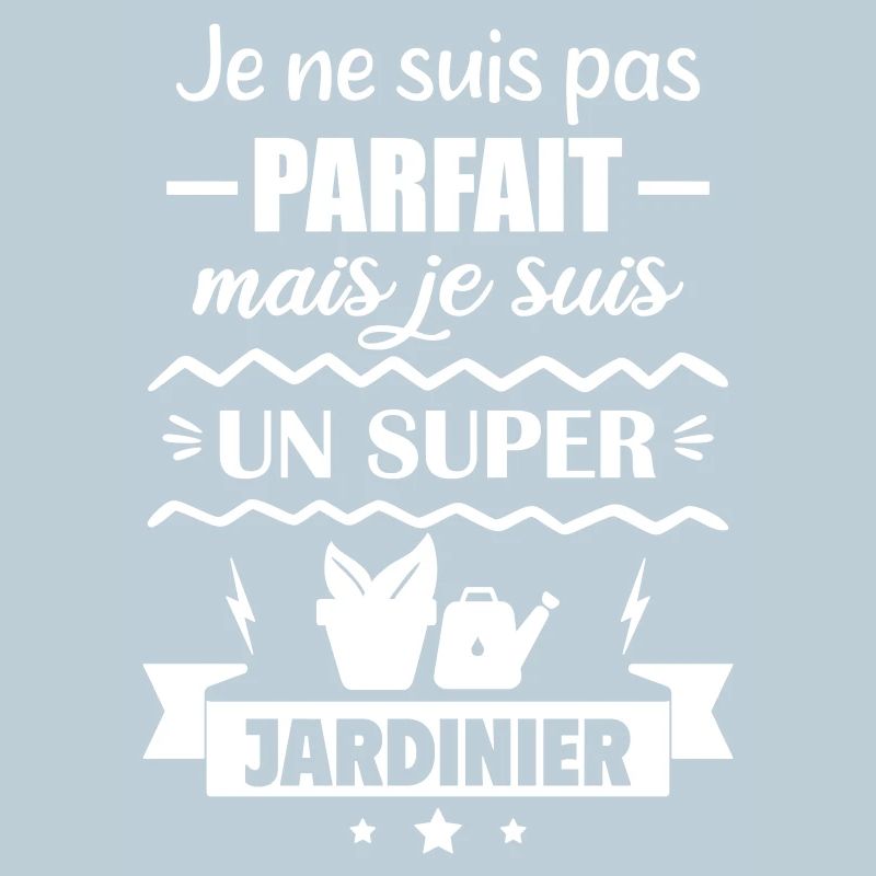Pas parfait mais super jardinier