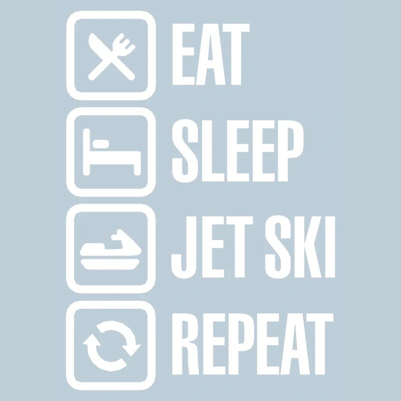 Jet-Boot Wassermotorräder Eat Sleep Jet Ski Repeat