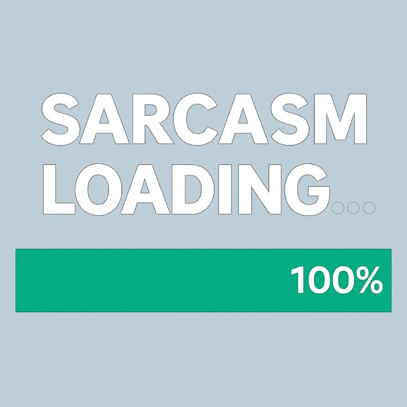 Sarcasm Loading Indication
