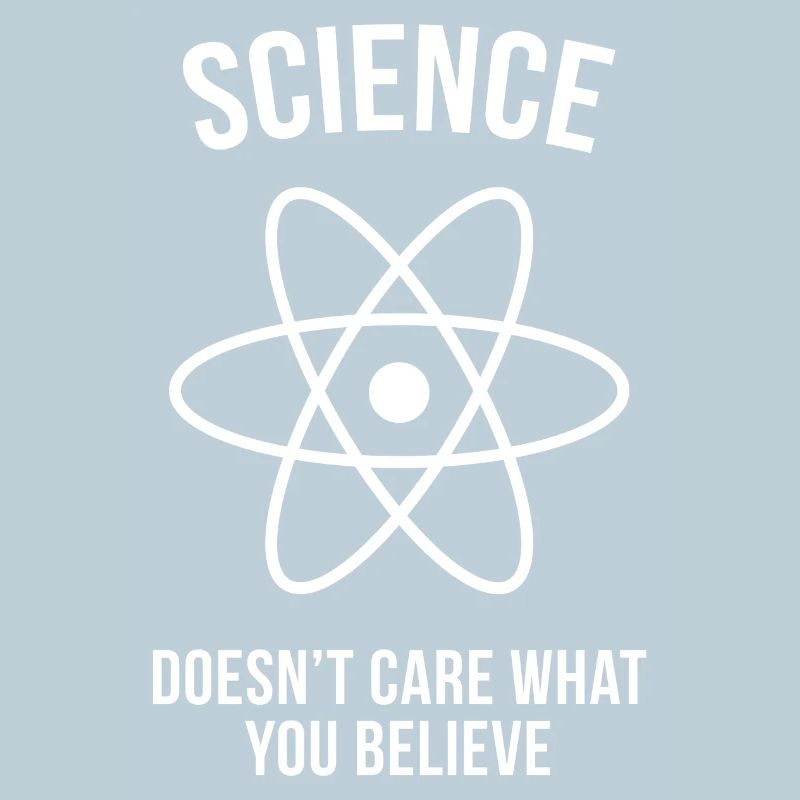 Wissenschaft - Es ist egal, was du glaubst