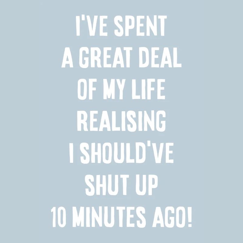 I should have shut up