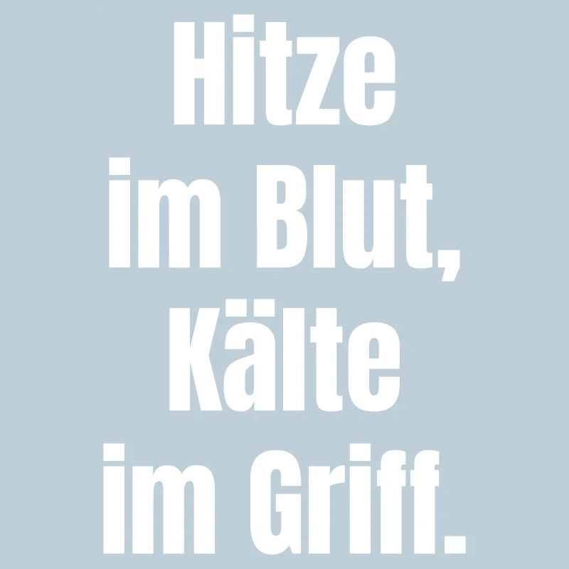 Hitze im Blut, Kälte im Griff.