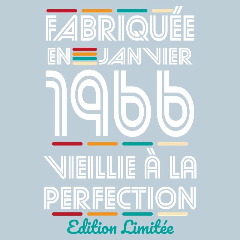 Anniversaire 60 ans - Fabriquée en Janvier 1966