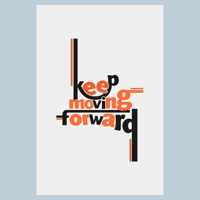 Keep Moving Forward Künstlerisches Zitat