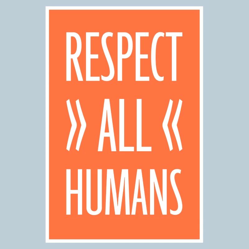 Respect All Humans Statement Menschlichkeit Spruch