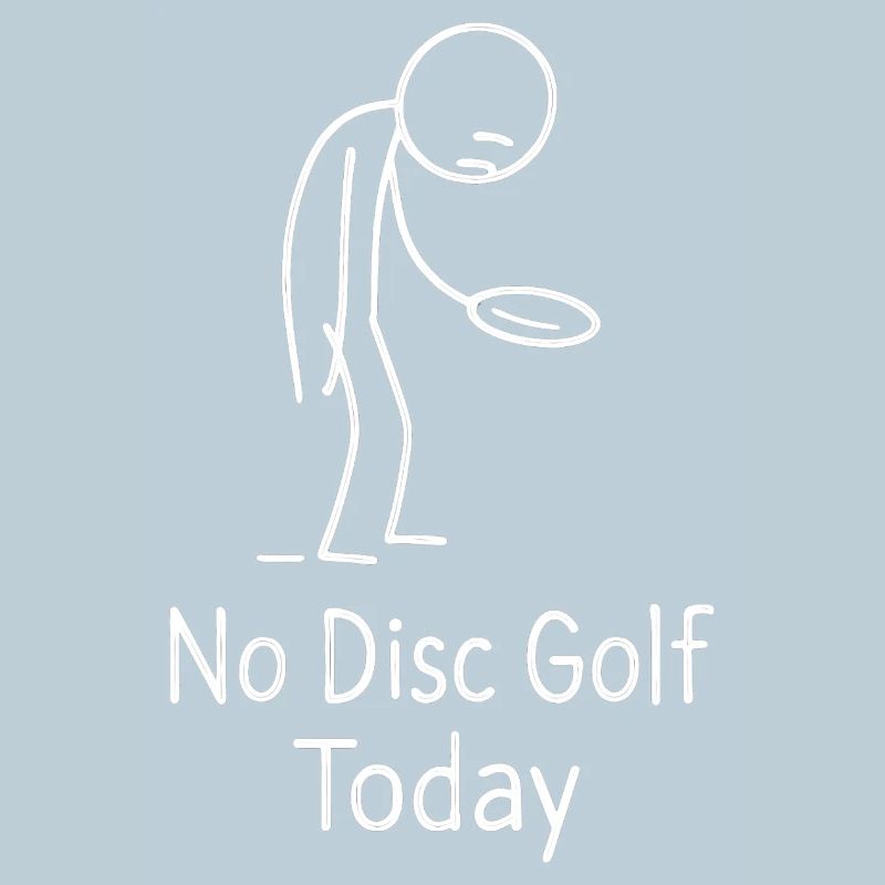 No Disc Golf Today Humor Sport Geschenkidee