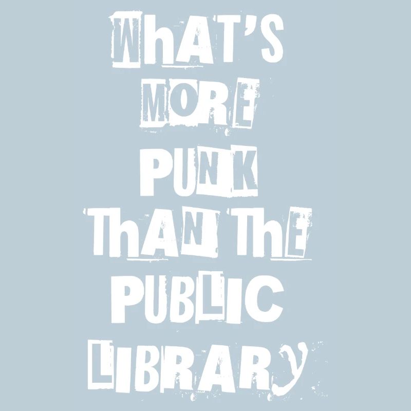 Qu’est-ce qui est plus punk que la bibliothèque publique ? I