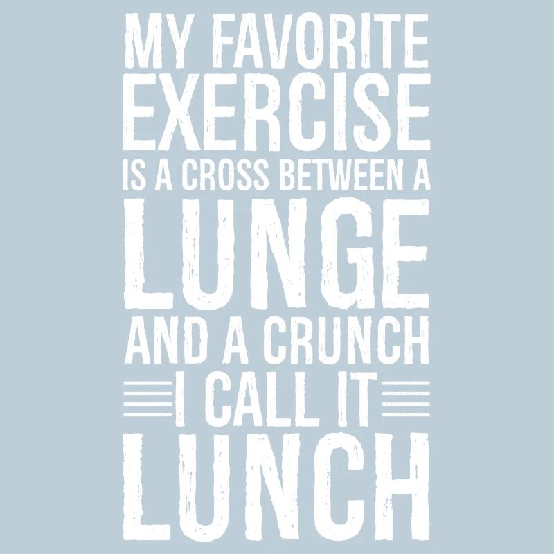 My Favorite Exercise Is A Cross Between A Lunge