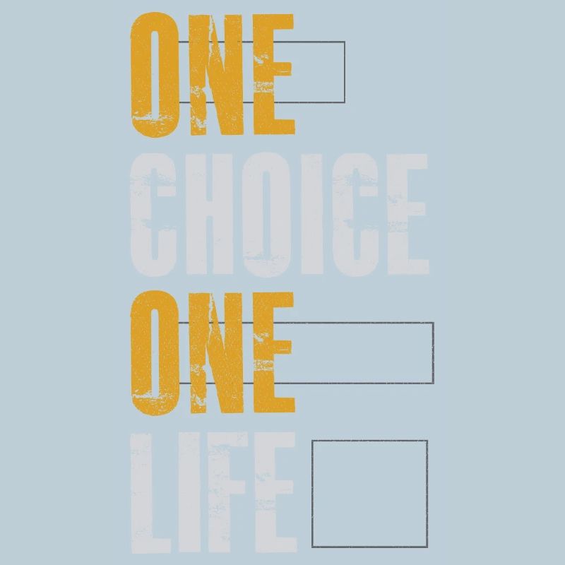 one choice one life