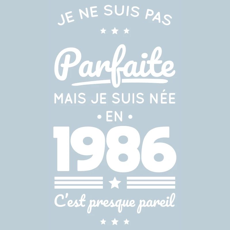 Née en 1986 – Pas parfaite mais presque